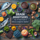 Brain Boosters: Top 10 Foods to Enhance Cognitive Function