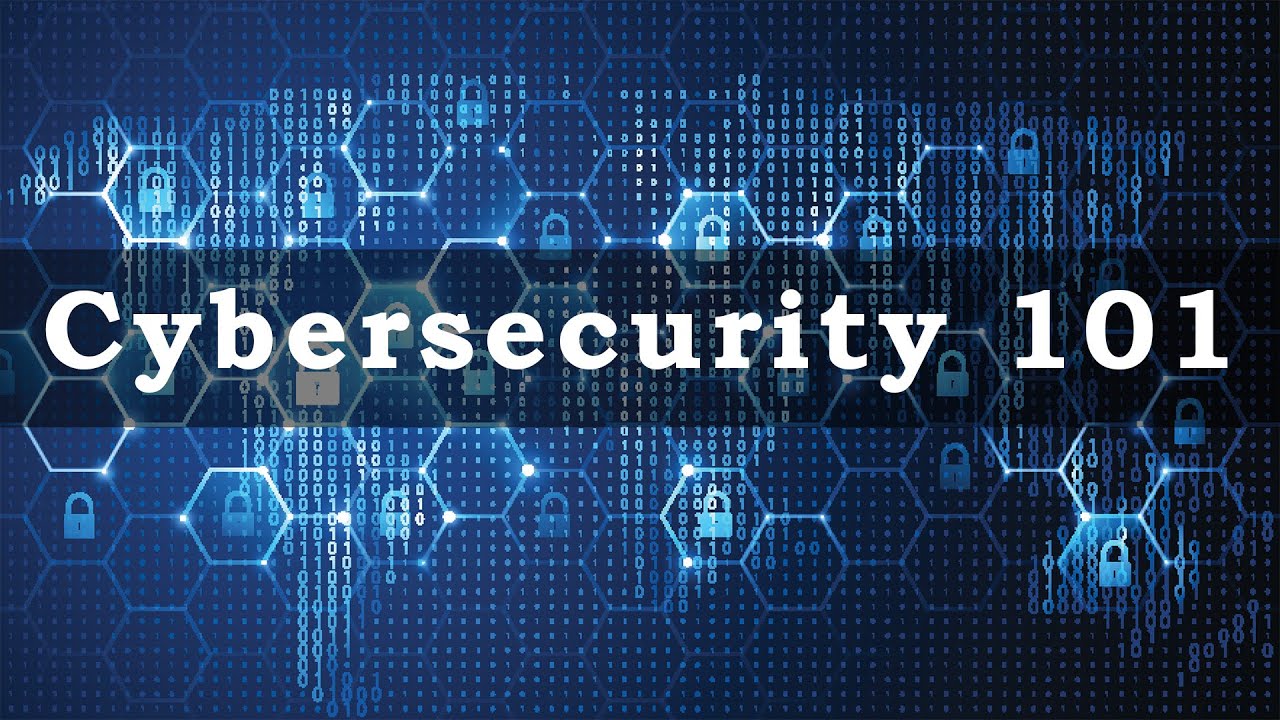 Cybersecurity 101: Essentials Every Business Must Know Cybersecurity 101: Essentials Every Business Must Know